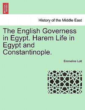 portada the english governess in egypt. harem life in egypt and constantinople. (en Inglés)