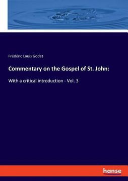 portada Commentary on the Gospel of St. John: With a critical introduction - Vol. 3