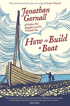 portada How to Build a Boat: A Father, his Daughter, and the Unsailed sea (en Inglés)