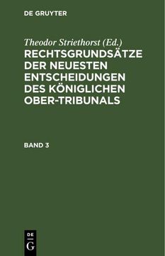 portada Rechtsgrundsätze der Neuesten Entscheidungen des Königlichen Ober-Tribunals. Band 3 (en Alemán)