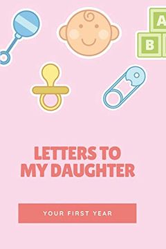 portada Letters to my Daughter: Your First Year 