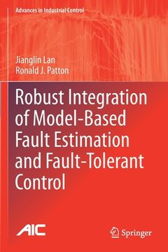 portada Robust Integration of Model-Based Fault Estimation and Fault-Tolerant Control (en Inglés)
