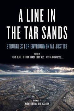 portada A Line In The Tar Sands : Struggles fo Environmental Justice