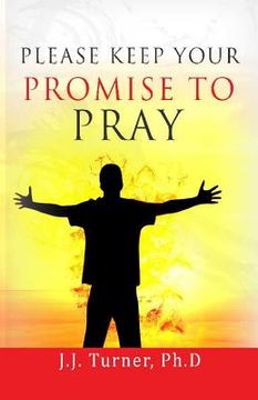 portada Please Keep Your Promise To Pray: How To Keep Promises To Pray For Others (en Inglés)