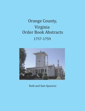 portada Orange County, Virginia Order Book Abstracts 1757-1759 (en Inglés)