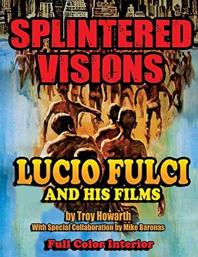 portada Splintered Visions Lucio Fulci and his Films (en Inglés)