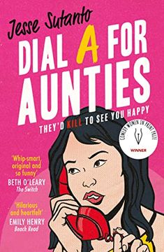 portada Dial a for Aunties: The Laugh-Out-Loud Romantic Comedy Debut Novel of 2021 and Winner of the Comedy Women in Print Prize 