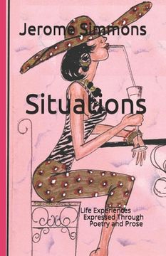 portada Situations: Life Experiences Expressed Through Poetry and Prose (en Inglés)