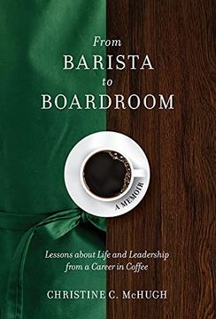 portada From Barista to Boardroom: Lessons About Life and Leadership From a Career in Coffee 