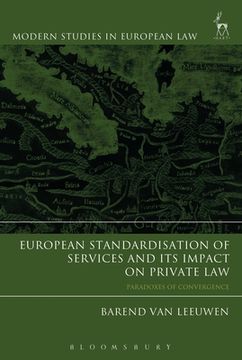 portada European Standardisation of Services and its Impact on Private Law: Paradoxes of Convergence (en Inglés)