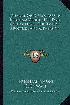 portada journal of discourses by brigham young, his two counsellors, the twelve apostles, and others v4 (in English)