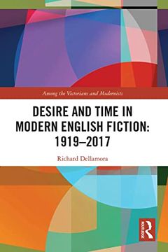 portada Desire and Time in Modern English Fiction: 1919-2017 (Among the Victorians and Modernists) 