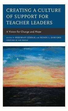 portada Creating a Culture of Support for Teacher Leaders: A Vision for Change and Hope (Paperback) (en Inglés)