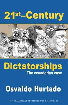 portada 21st-Century Dictatorships: The Ecuadorian Case (en Inglés)