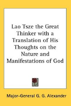portada lao tsze the great thinker with a translation of his thoughts on the nature and manifestations of god (in English)