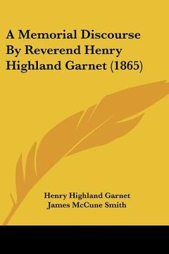 portada a memorial discourse by reverend henry highland garnet (1865) (in English)