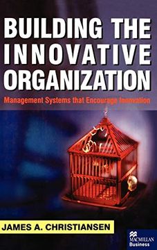 portada Building the Innovative Organization: Management Systems That Encourage Innovation (en Inglés)