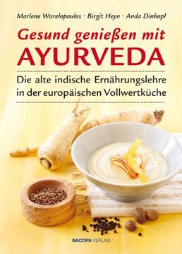 portada Gesund genießen mit Ayurveda: Die alte indische Ernährungslehre in der europäischen Vollwertküche (in German)