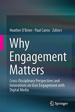 portada Why Engagement Matters: Cross-Disciplinary Perspectives of User Engagement in Digital Media