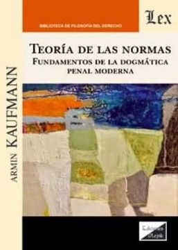 portada Teoría de las normas. Fundamentos de la dogmática penal moderna (in Spanish)