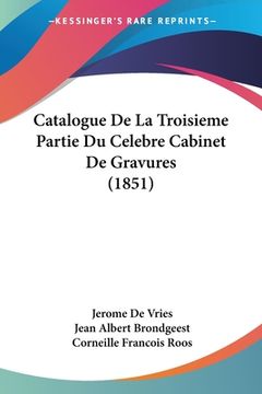 portada Catalogue De La Troisieme Partie Du Celebre Cabinet De Gravures (1851) (in French)