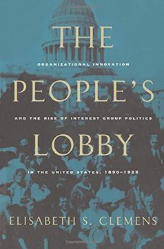 portada The People's Lobby: Organizational Innovation and the Rise of Interest Group Politics in the United States, 1890-1925 (en Inglés)