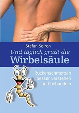 portada Und Täglich Grüßt die Wirbelsäule Rückenschmerzen Besser Verstehen und Behandeln (in German)