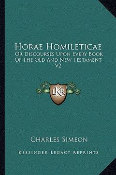 portada horae homileticae: or discourses upon every book of the old and new testament v2: numbers to joshua (en Inglés)