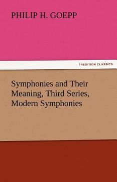 portada symphonies and their meaning, third series, modern symphonies (en Inglés)