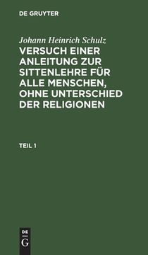 portada Versuch Einer Anleitung zur Sittenlehre fã â¼r Alle Menschen, Ohne Unterschied der Religionen (German Edition) [Hardcover ] (en Alemán)