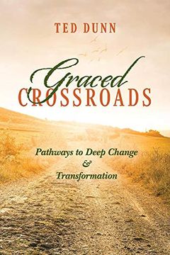 portada Graced Crossroads: Pathways to Deep Change and Transformation (en Inglés)