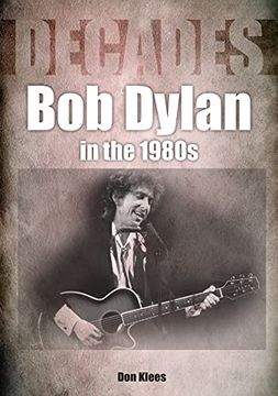 portada Bob Dylan in the 80s: Decades (en Inglés)