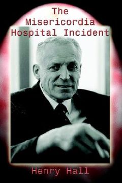 portada the misericordia hospital incident (en Inglés)