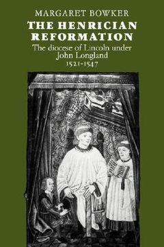 portada The Henrician Reformation: The Diocese of Lincoln Under John Longland 1521 1547: 0 (en Inglés)