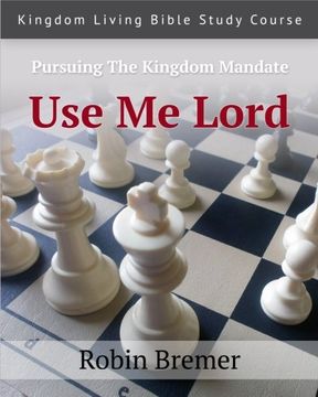portada Use Me Lord: Kingdom Living Bible Study Course Vol. 3 (Volume 3)