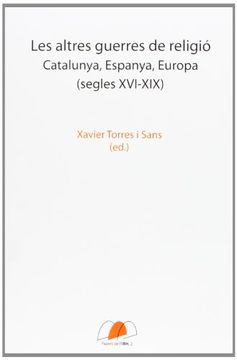 portada Les Altres Guerres de Religió: Catalunya, Espanya, Europa (Segles Xvi-Xix): 2 (Papers de L'Irh)