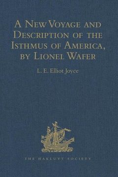 portada A New Voyage and Description of the Isthmus of America, by Lionel Wafer: Surgeon on Buccaneering Expeditions in Darien, the West Indies, and the Pacif