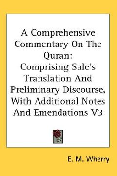 portada a comprehensive commentary on the quran: comprising sale's translation and preliminary discourse, with additional notes and emendations v3