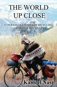 portada The World Up Close: 15 Personal Stories of Bicycling, Growth & Discovery (en Inglés)