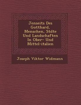 portada Jenseits Des Gotthard, Menschen, St Dte Und Landschaften in Ober- Und Mittel-Italien (en Alemán)