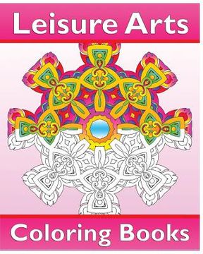 portada Leisure Arts Coloring Books: Amazing Mandalas Coloring Book for Adults, Easy Mandalas, Coloring Is Fun, Reduce Stress and Beautiful relaxation