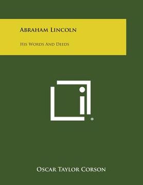 portada Abraham Lincoln: His Words and Deeds (en Inglés)