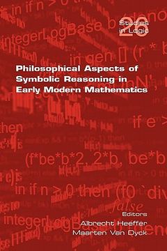 portada philosophical aspects of symbolic reasoning in early modern mathematics (en Inglés)