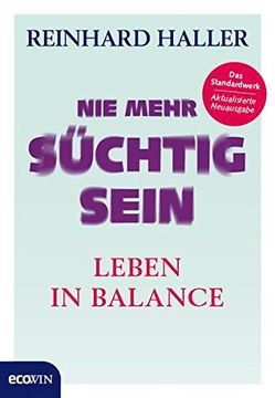 portada Nie Mehr Süchtig Sein: Leben in Balance (en Alemán)