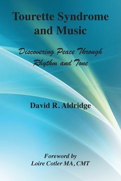 portada Tourette Syndrome and Music: Discovering Peace Through Rhythm and Tone (in English)