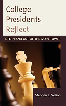 portada College Presidents Reflect: Life in and out of the Ivory Tower (in English)