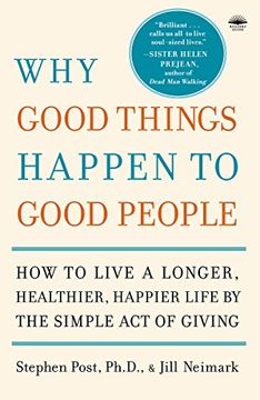 portada Why Good Things Happen to Good People: How to Live a Longer, Healthier, Happier Life by the Simple act of Giving (en Inglés)