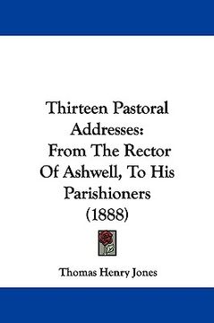 portada thirteen pastoral addresses: from the rector of ashwell, to his parishioners (1888)