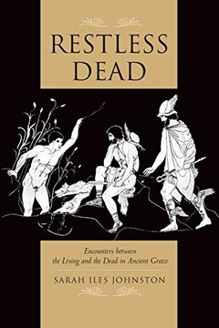 portada Restless Dead: Encounters Between the Living and the Dead in Ancient Greece (in English)