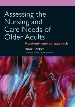 Assessing the Nursing and Care Needs of Older Adults: A Patient-Centred Approach (en Inglés)